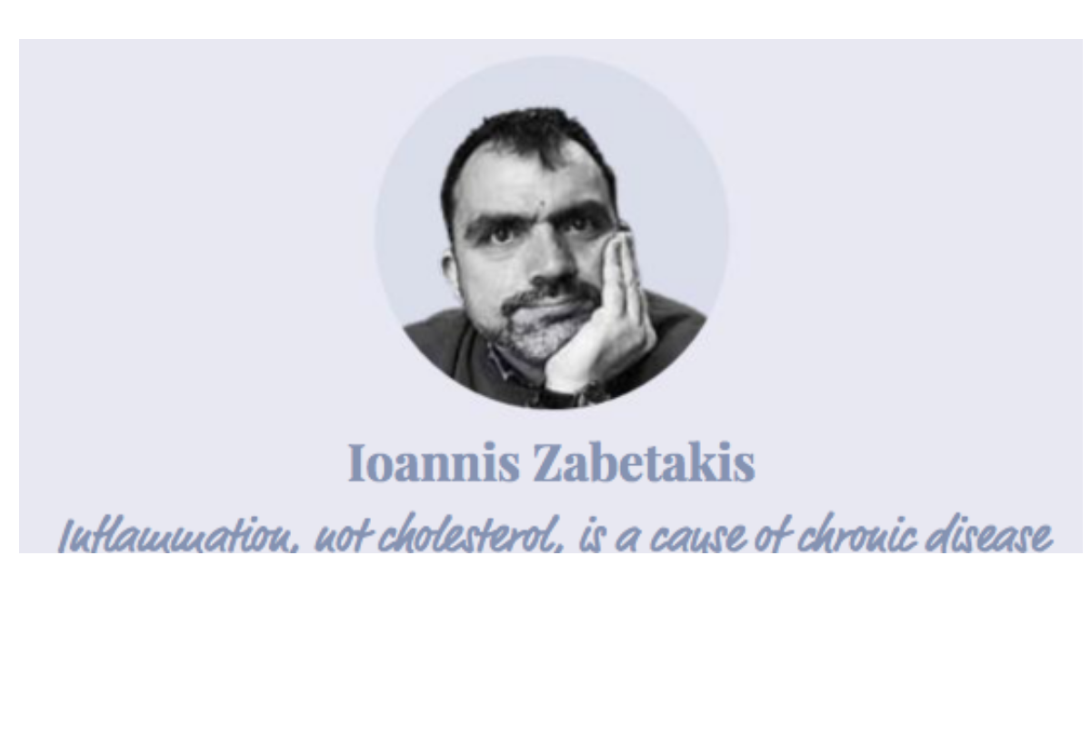 Ioannis Zabetakis Inflammation, not cholesterol, is a cause of chronic disease