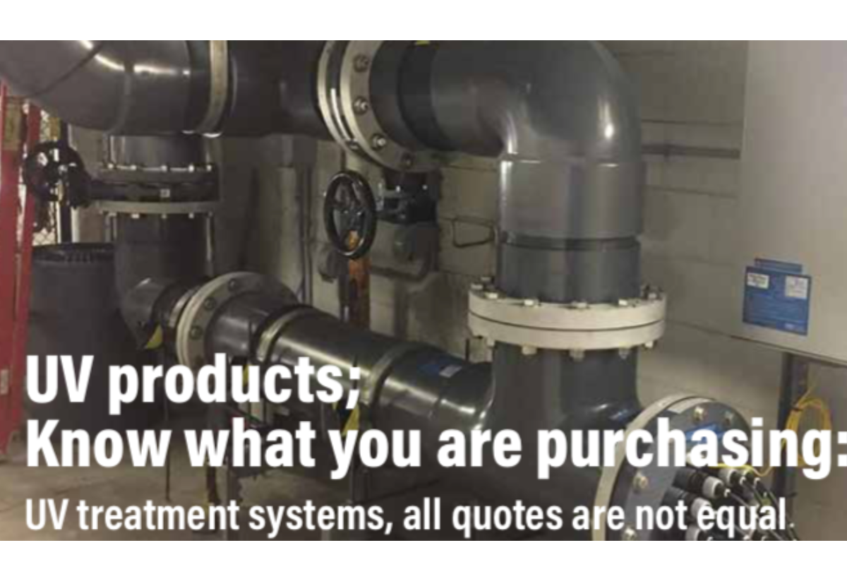 UV products;  Know what you are purchasing:  UV treatment systems, all quotes are not equal