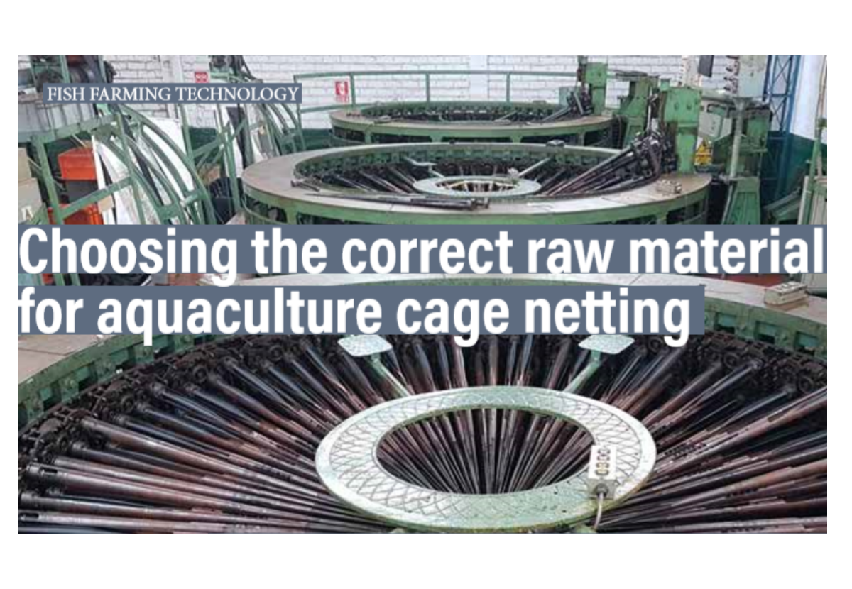 Choosing the correct raw material for aquaculture cage netting