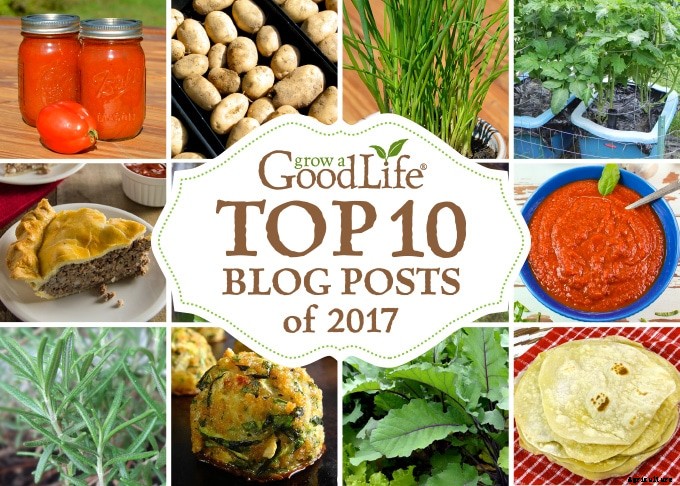 Grow a Good Life’s Top 10 Posts of 2017