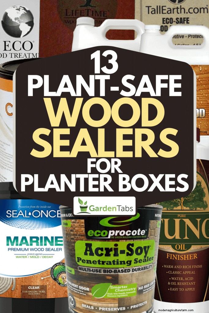 13 Plant-Safe Wood Sealers For Planter Boxes