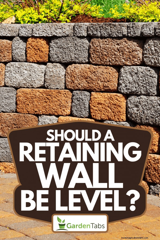 Should A Retaining Wall Be Level?
