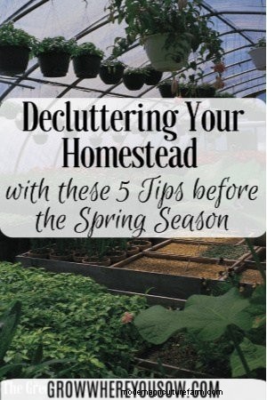 Homestead Decluttering: 5 Quick Tips for Spring Prep
