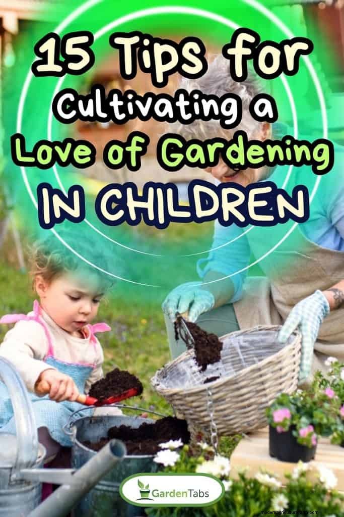 15 Fun Ways to Inspire a Lifelong Love of Gardening in Kids