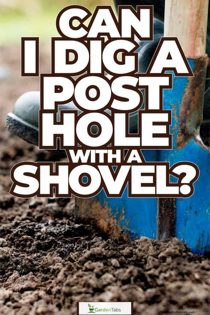 Digging Post Holes with a Shovel: A Comprehensive Guide