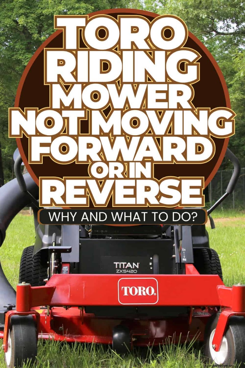 Troubleshooting: Why Won t My Toro Riding Mower Move? (Solutions & Fixes)